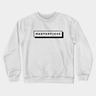 Masterpiece Crewneck Sweatshirt